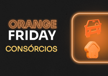Orange Friday: Consórcios de casa, carro e moto com redução de 80%