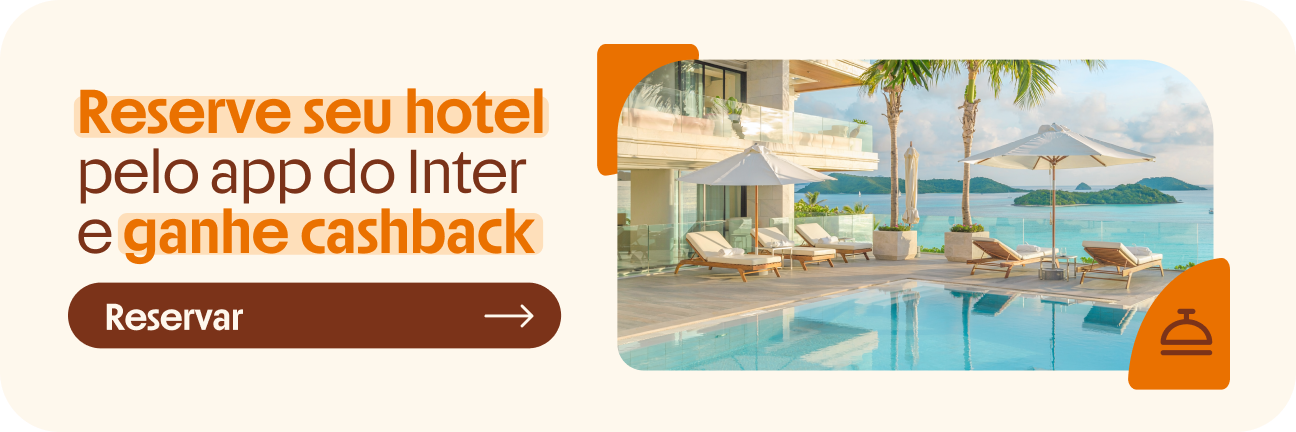 Reserve seu hotel pelo app do Inter e ganhe cashback Reserve seu hotel pelo app do Inter e ganhe cashback