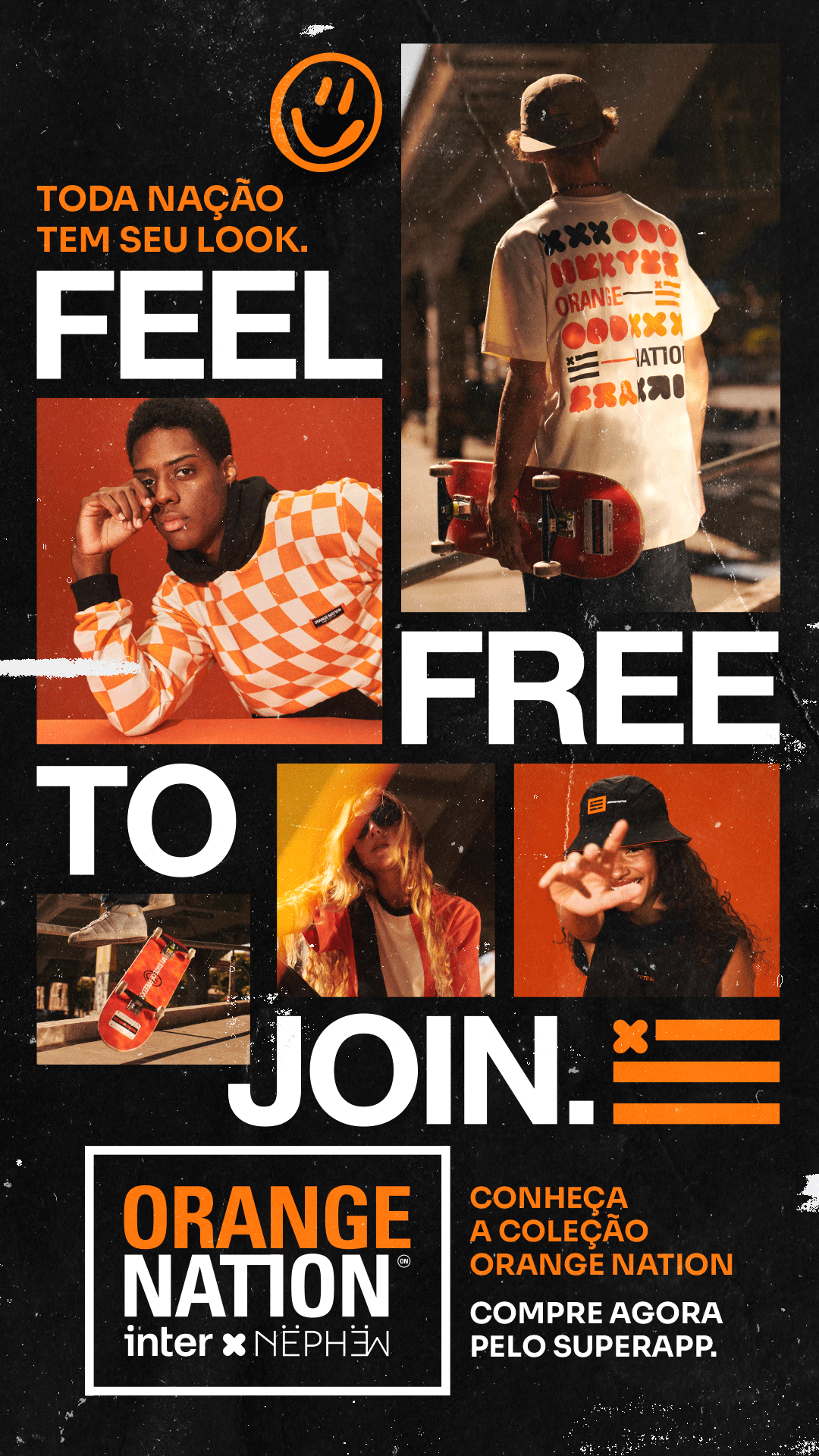 Gif com imagens de modelos usando as roupas da coleção Orange Nation em parceria com a Nephew, uma mensagem em texto diz "Conheça a coleção Orange Nation. Compre agora pelo Superapp"